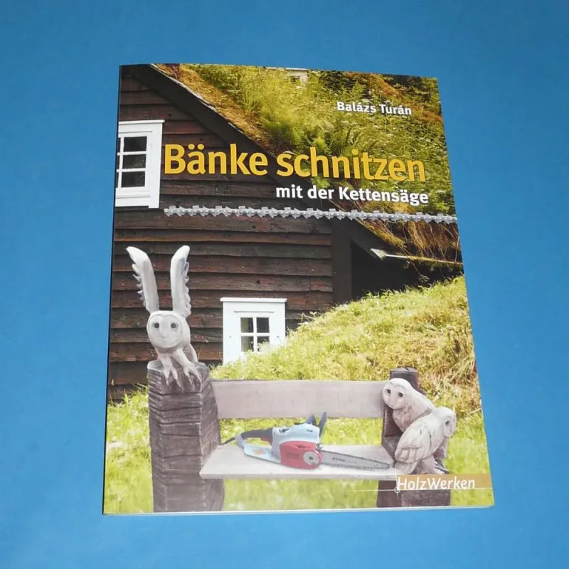 Buch Bänke schnitzen mit der Kettensäge